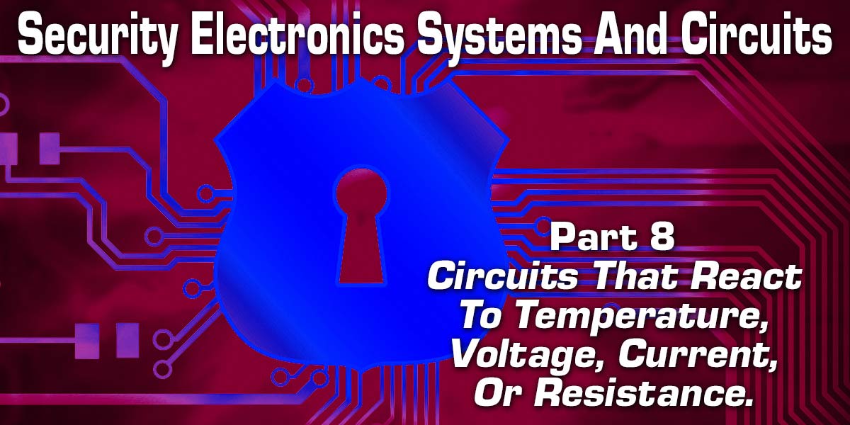 Security Electronics Systems And Circuits — Part 8